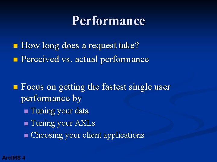 Performance How long does a request take? n Perceived vs. actual performance n n