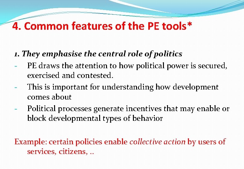 4. Common features of the PE tools* 1. They emphasise the central role of