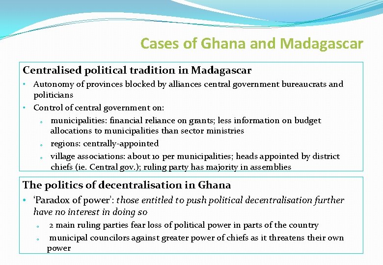 Cases of Ghana and Madagascar Centralised political tradition in Madagascar • Autonomy of provinces