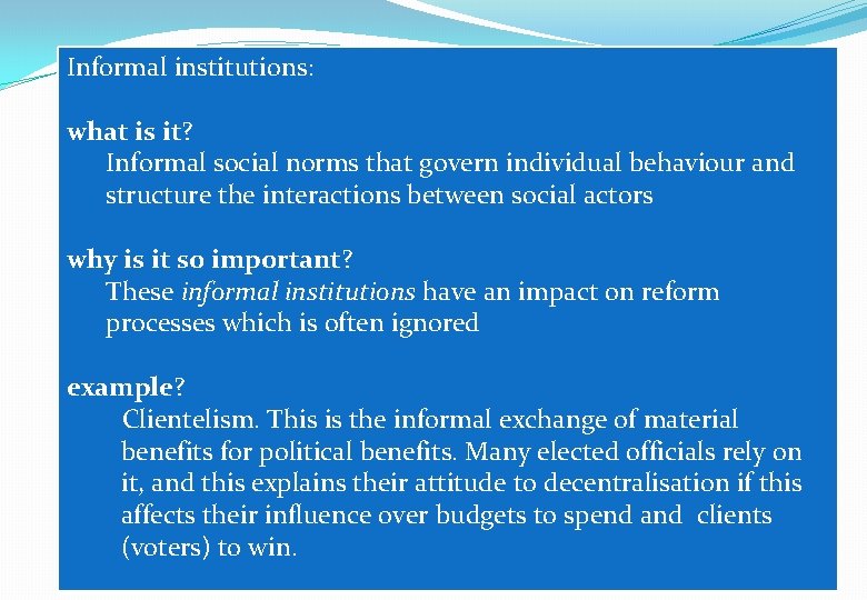 Informal institutions: what is it? Informal social norms that govern individual behaviour and structure