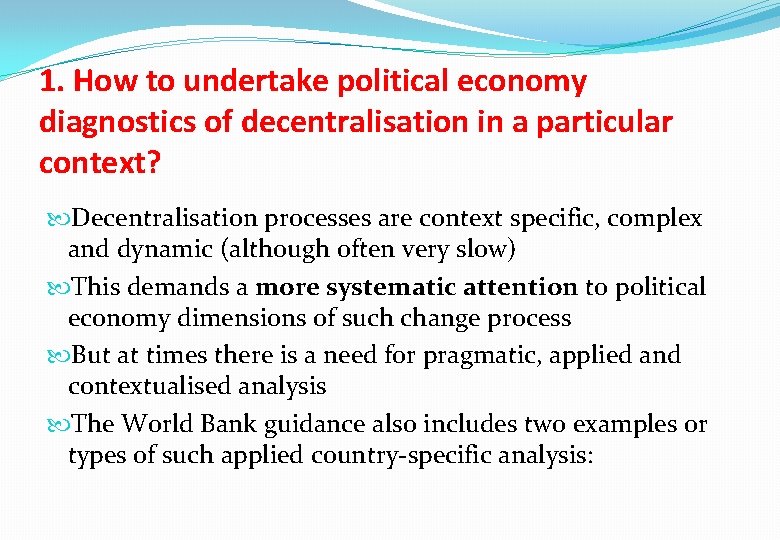 1. How to undertake political economy diagnostics of decentralisation in a particular context? Decentralisation