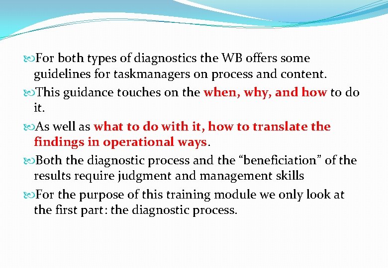  For both types of diagnostics the WB offers some guidelines for taskmanagers on