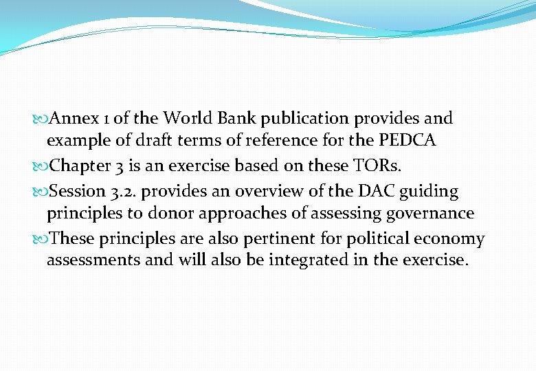  Annex 1 of the World Bank publication provides and example of draft terms