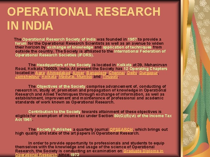 OPERATIONAL RESEARCH IN INDIA The Operational Research Society of India was founded in 1957