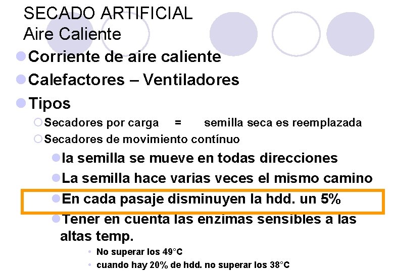 SECADO ARTIFICIAL Aire Caliente l Corriente de aire caliente l Calefactores – Ventiladores l