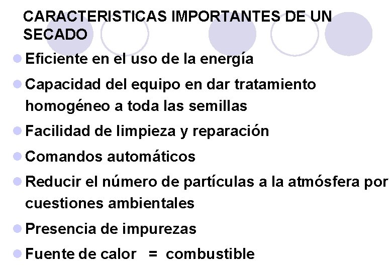 CARACTERISTICAS IMPORTANTES DE UN SECADO l Eficiente en el uso de la energía l