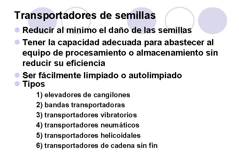 Transportadores de semillas l Reducir al mínimo el daño de las semillas l Tener