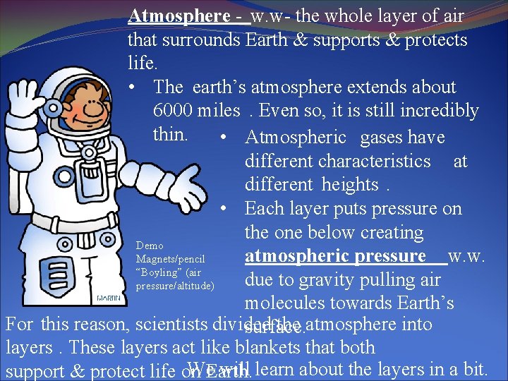 Atmosphere - w. w- the whole layer of air that surrounds Earth & supports Atmosphere - w. w- the whole layer of air that surrounds Earth & supports