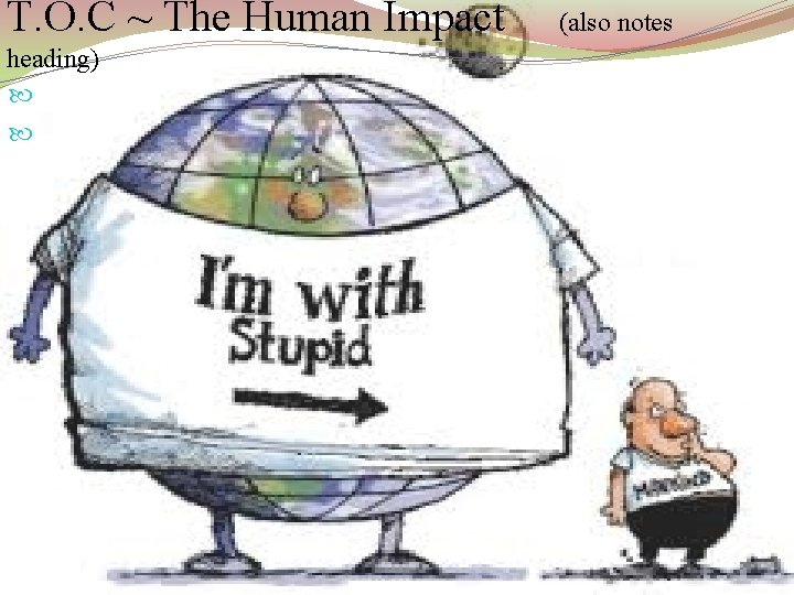 T. O. C ~ The Human Impact heading) (also notes T. O. C ~ The Human Impact heading) (also notes