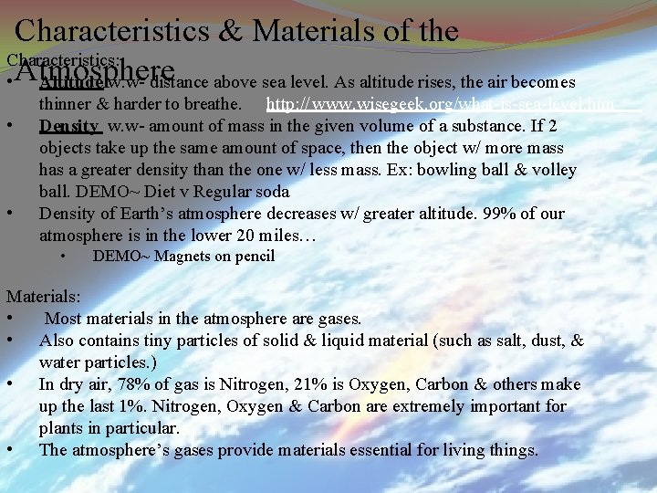 Characteristics & Materials of the Characteristics: • Atmosphere Altitude w. w- distance above sea Characteristics & Materials of the Characteristics: • Atmosphere Altitude w. w- distance above sea