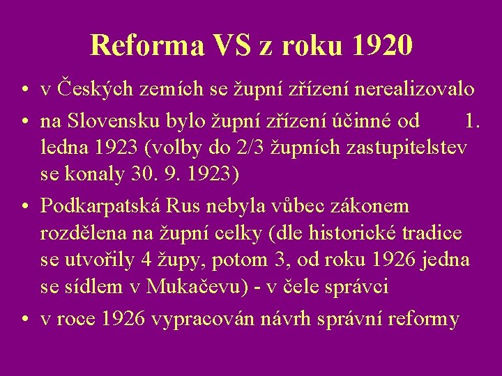 Reforma VS z roku 1920 • v Českých zemích se župní zřízení nerealizovalo •