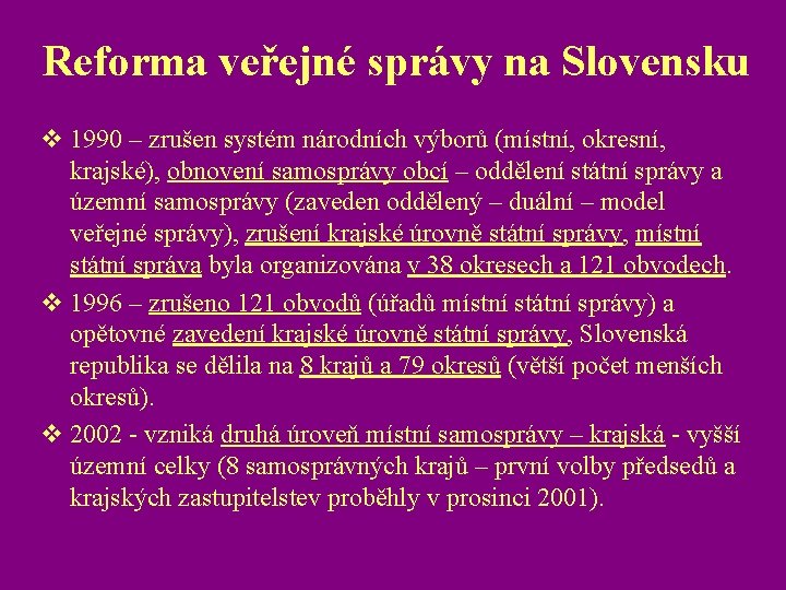Reforma veřejné správy na Slovensku v 1990 – zrušen systém národních výborů (místní, okresní,
