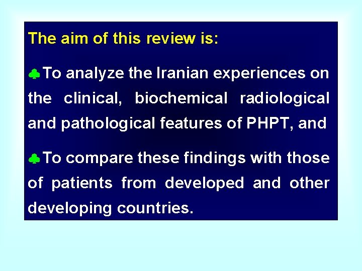 The aim of this review is: To analyze the Iranian experiences on the clinical,