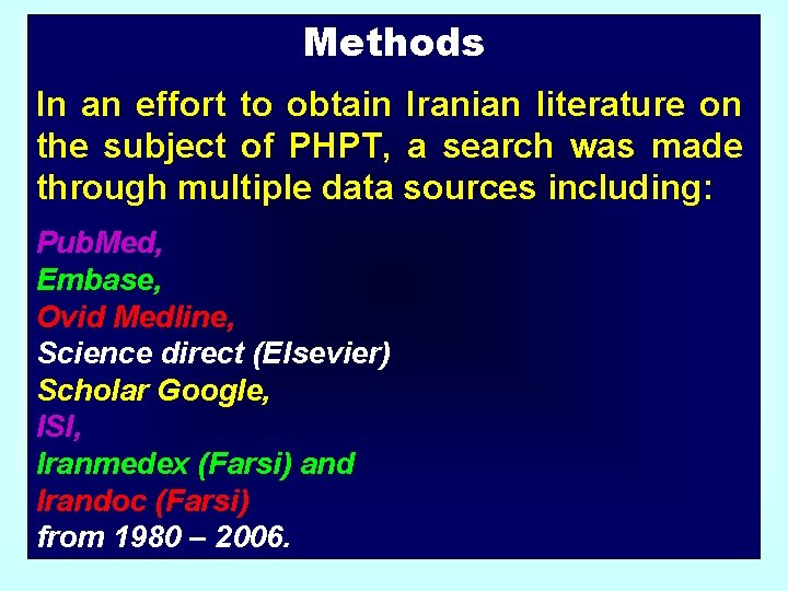 Methods In an effort to obtain Iranian literature on the subject of PHPT, a