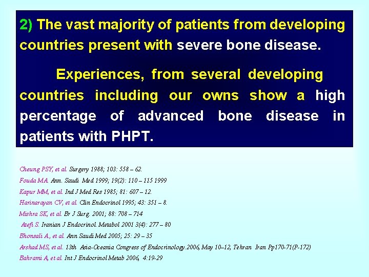 2) The vast majority of patients from developing countries present with severe bone disease.