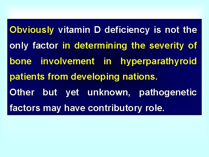 Obviously vitamin D deficiency is not the only factor in determining the severity of