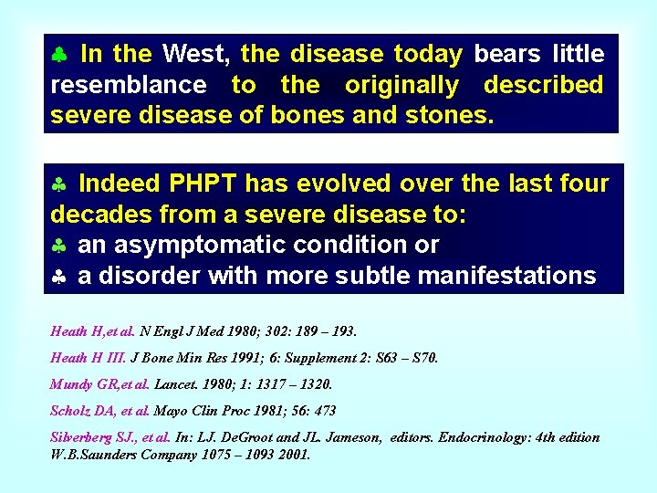  In the West, the disease today bears little resemblance to the originally described