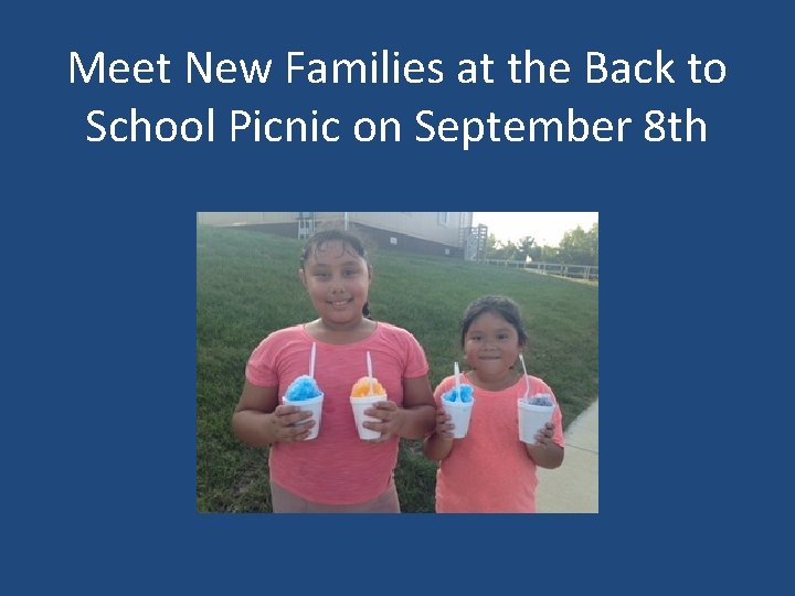 Meet New Families at the Back to School Picnic on September 8 th 