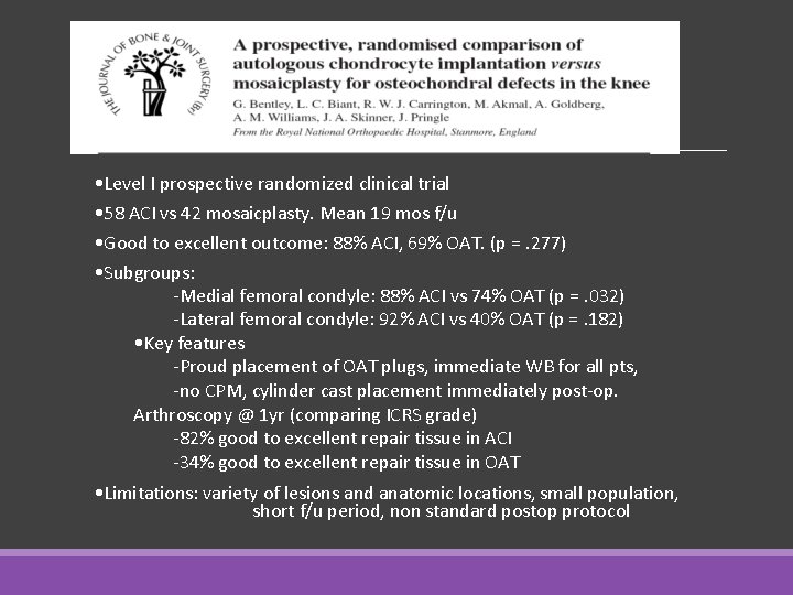 ACI vs OAT • Level I prospective randomized clinical trial • 58 ACI vs
