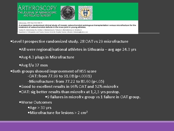 OAT vs Microfracture • Level I prospective randomized study. 28 OAT vs 29 microfracture