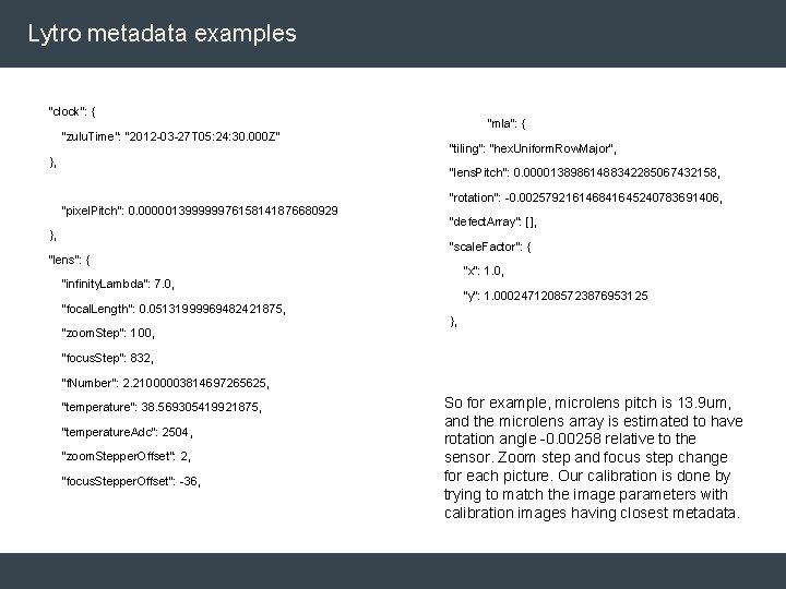Lytro metadata examples "clock": { "zulu. Time": "2012 -03 -27 T 05: 24: 30. Lytro metadata examples "clock": { "zulu. Time": "2012 -03 -27 T 05: 24: 30.