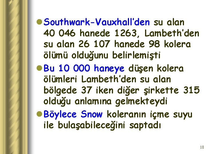 l Southwark-Vauxhall’den su alan 40 046 hanede 1263, Lambeth’den su alan 26 107 hanede