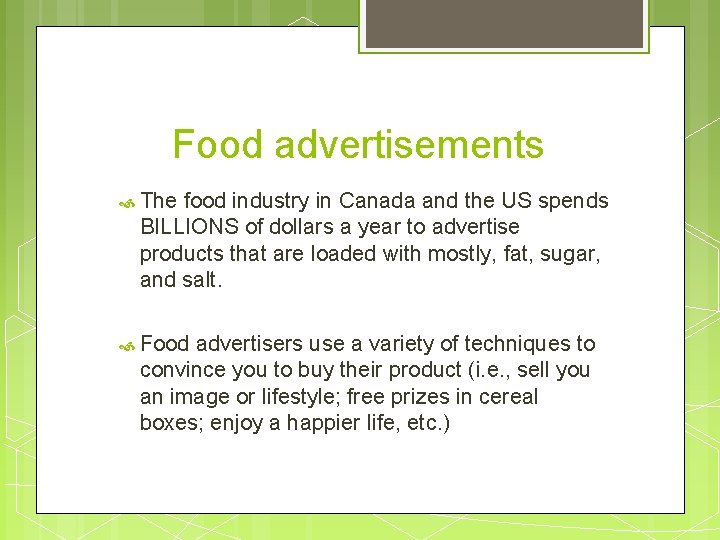 Food advertisements The food industry in Canada and the US spends BILLIONS of dollars
