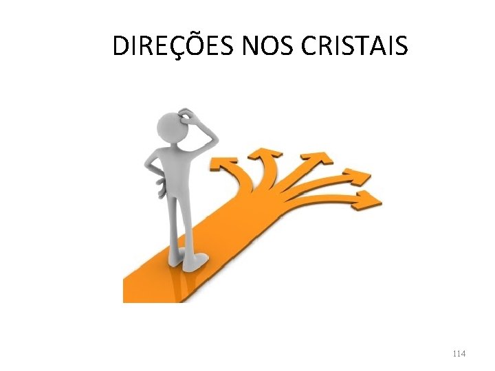 DIREÇÕES NOS CRISTAIS 114 
