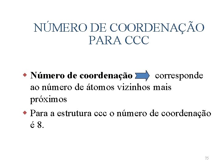 NÚMERO DE COORDENAÇÃO PARA CCC w Número de coordenação corresponde coordenação ao número de