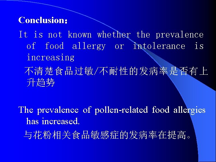 Conclusion： It is not known whether the prevalence of food allergy or intolerance is