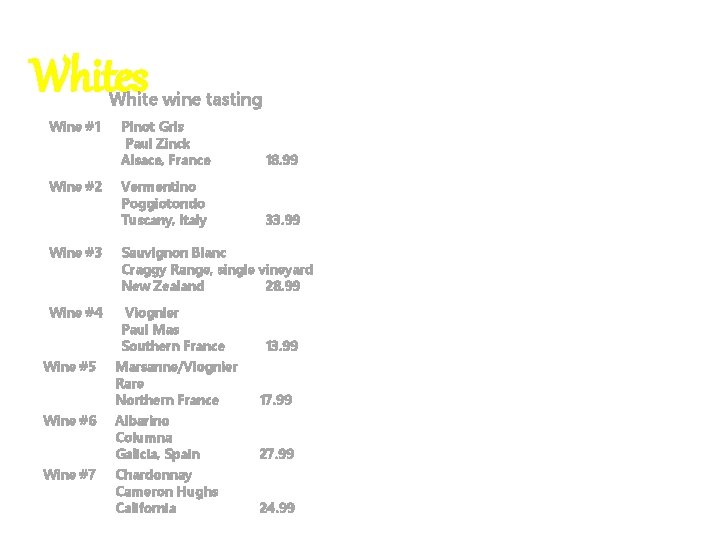 Whites White wine tasting Wine #1 Wine #2 Wine #3 Wine #4 Wine #5