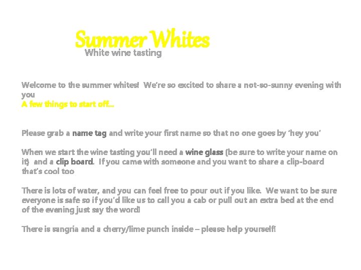 Summer Whites White wine tasting Welcome to the summer whites! We’re so excited to