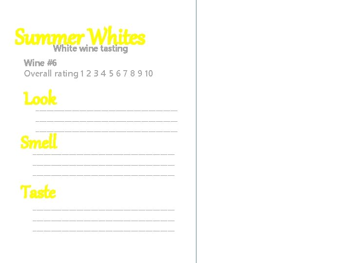 Summer Whites White wine tasting Wine #6 Overall rating 1 2 3 4 5