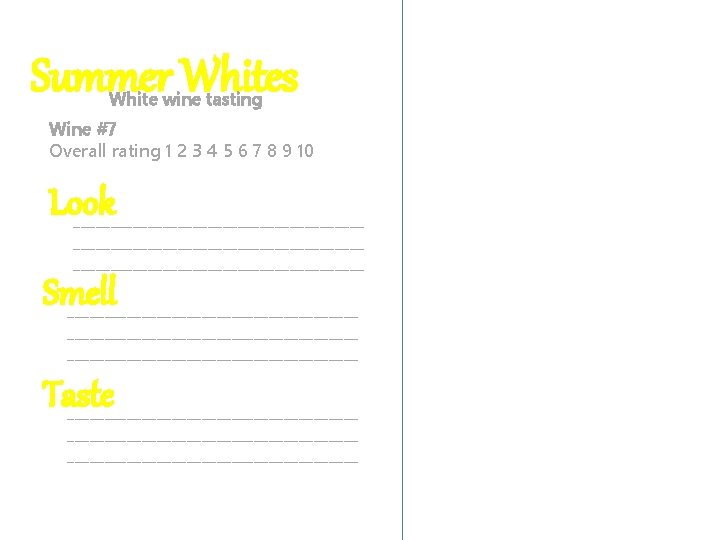 Summer Whites White wine tasting Wine #7 Overall rating 1 2 3 4 5