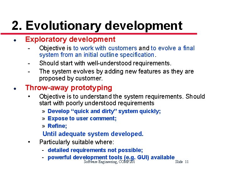 2. Evolutionary development l Exploratory development - l Objective is to work with customers