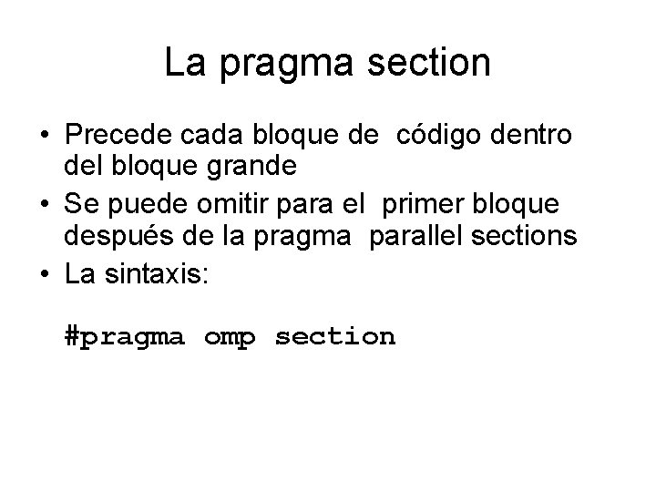 La pragma section • Precede cada bloque de código dentro del bloque grande •