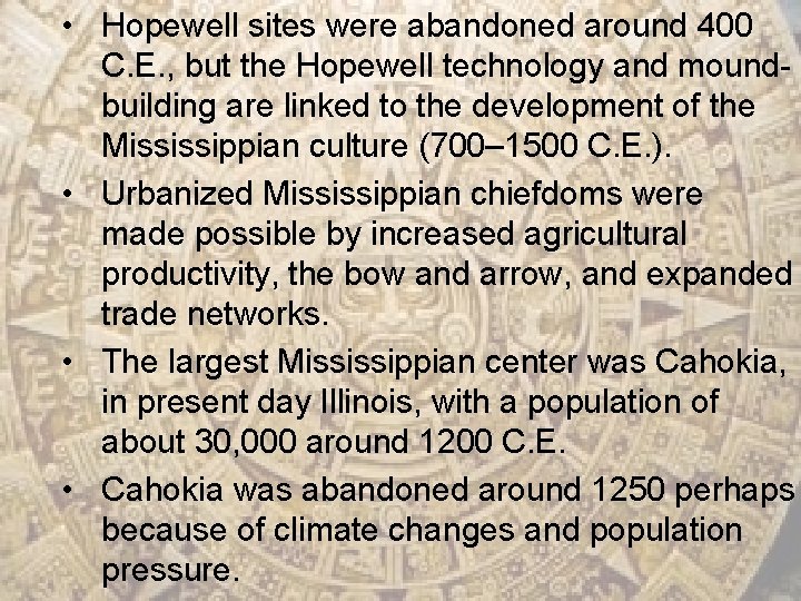  • Hopewell sites were abandoned around 400 C. E. , but the Hopewell