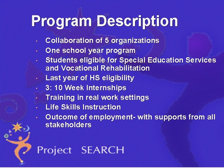 Program Description • • Collaboration of 5 organizations One school year program Students eligible