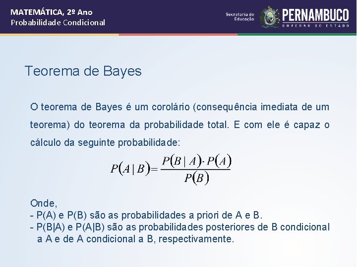 MATEMÁTICA, 2º Ano Probabilidade Condicional Teorema de Bayes O teorema de Bayes é um