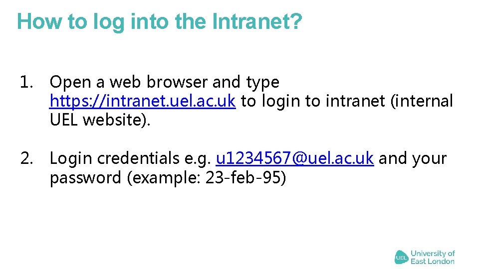 How to log into the Intranet? 1. Open a web browser and type https: