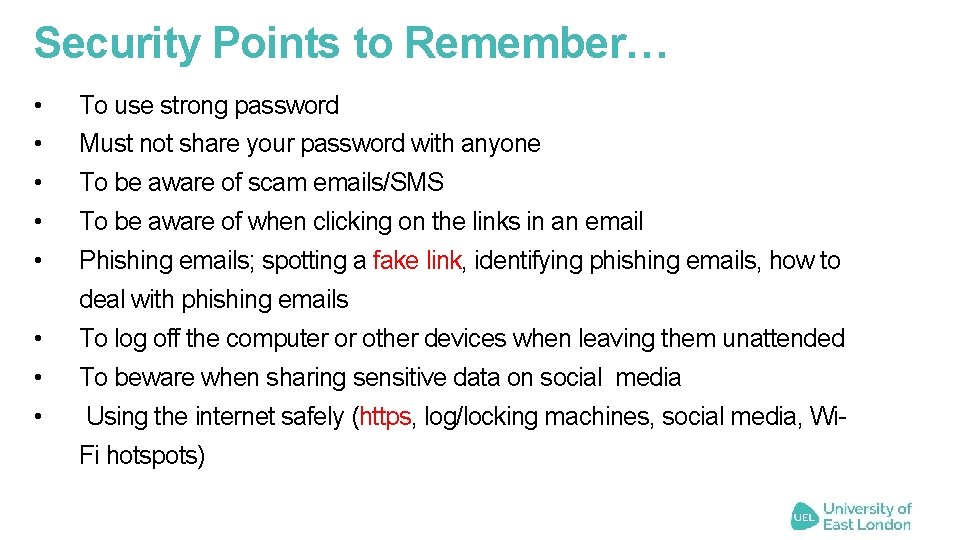 Security Points to Remember… • • To use strong password Must not share your