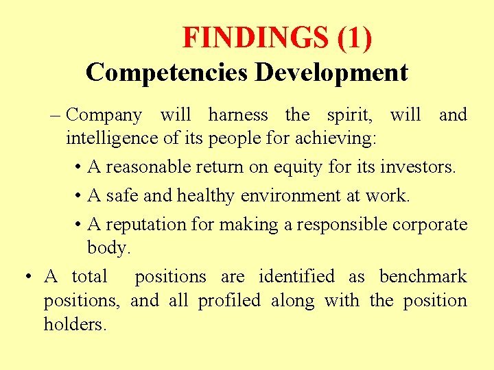 FINDINGS (1) Competencies Development – Company will harness the spirit, will and intelligence of