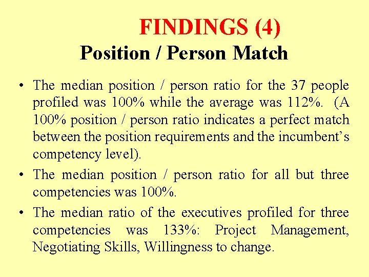 FINDINGS (4) Position / Person Match • The median position / person ratio for