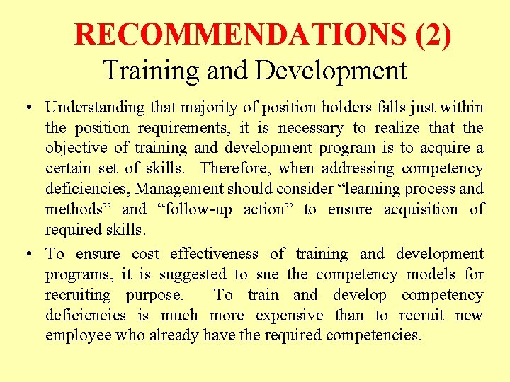 RECOMMENDATIONS (2) Training and Development • Understanding that majority of position holders falls just