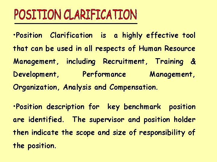  • Position Clarification is a highly effective tool that can be used in