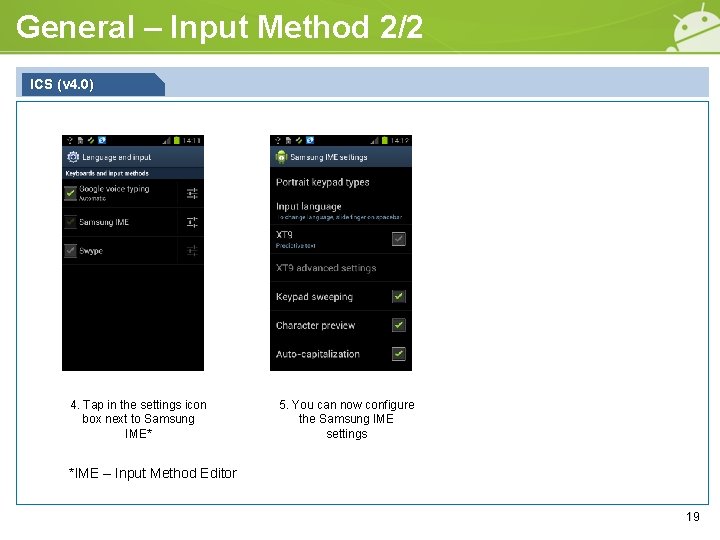 General – Input Method 2/2 ICS (v 4. 0) 4. Tap in the settings