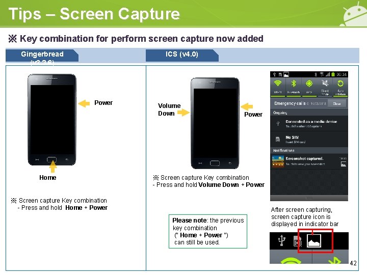 Tips – Screen Capture ※ Key combination for perform screen capture now added Gingerbread