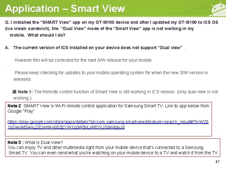 Application – Smart View Q. I installed the “SMART View” app on my GT-I