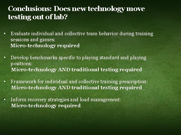 Conclusions: Does new technology move testing out of lab? • Evaluate individual and collective