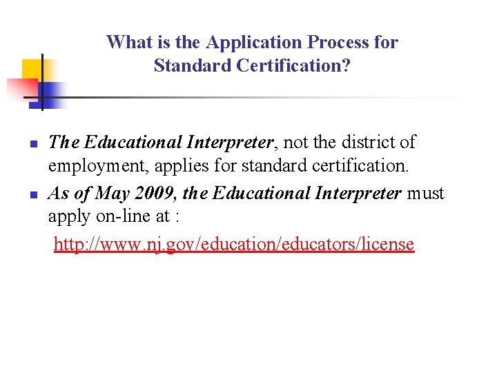 What is the Application Process for Standard Certification? n n The Educational Interpreter, not What is the Application Process for Standard Certification? n n The Educational Interpreter, not